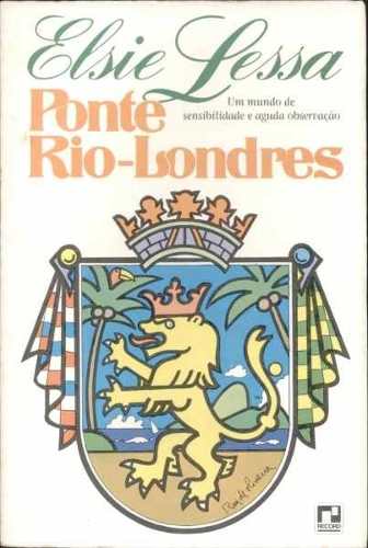 PONTE RIO-LONDRES: REDESCOBRINDO ELSIE LESSA